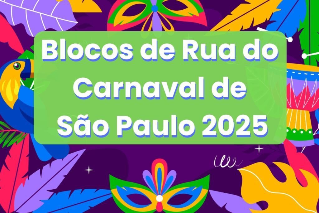 Blocos de Rua do Carnaval de São Paulo 2025: Guia Completo para Curtir a Festa