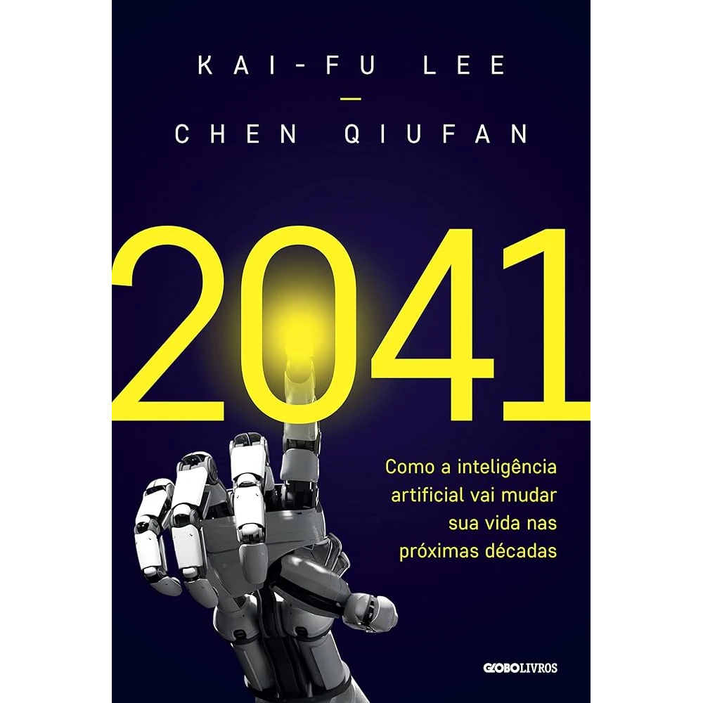 capa do livro: 2041: Como a inteligência artificial vai mudar sua vida nas próximas décadas